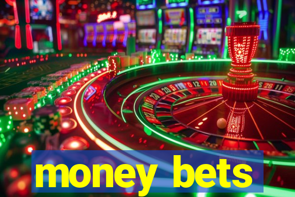 money bets